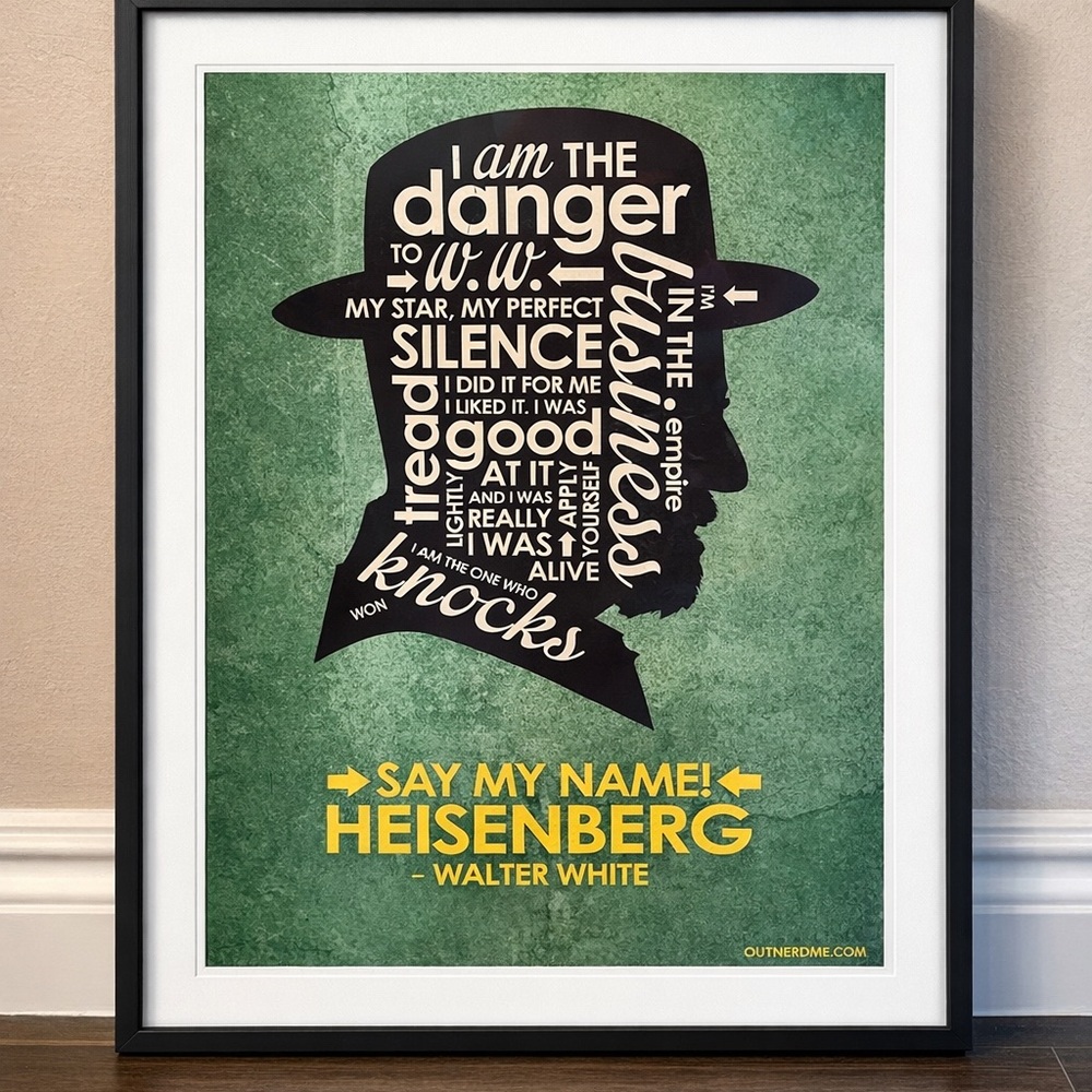 ART POSTER QUOTE  FROM “BREAKING BAD”